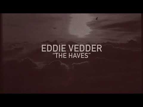 एडी वेडर - द हैव्स (आधिकारिक गीत वीडियो)
