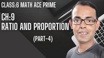 Math Ace Prime Class 6th | Ch-9 RATIO AND PROPORTION  | (Part-4) |