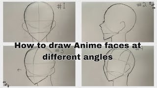 How to draw Anime faces in different angles