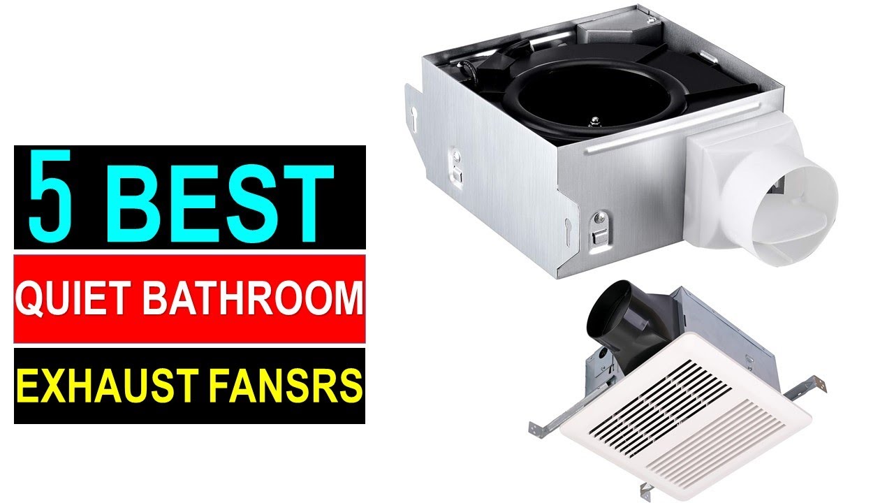 Best Bathroom Exhaust Fans 2024 - Top 5 Best Quiet Bathroom Exhaust ...