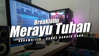 Merayu Tuhan Breaklatin Style (Topeng Team Remix)