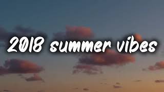 2018 summer vibes nostalgia playlist-