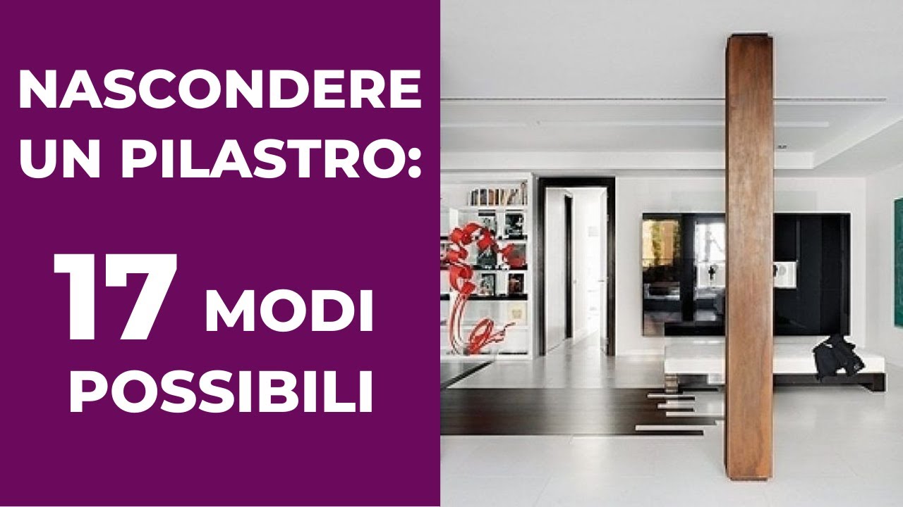Come NASCONDERE un PILASTRO: 17 modi possibili - YouTube