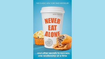 Summary Never Eat Alone by Keith Ferrazzi