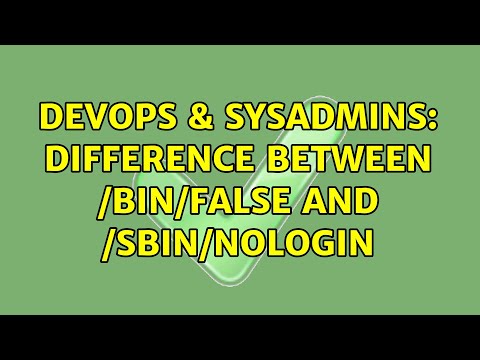 DevOps & SysAdmins: difference between /bin/false and /sbin/nologin