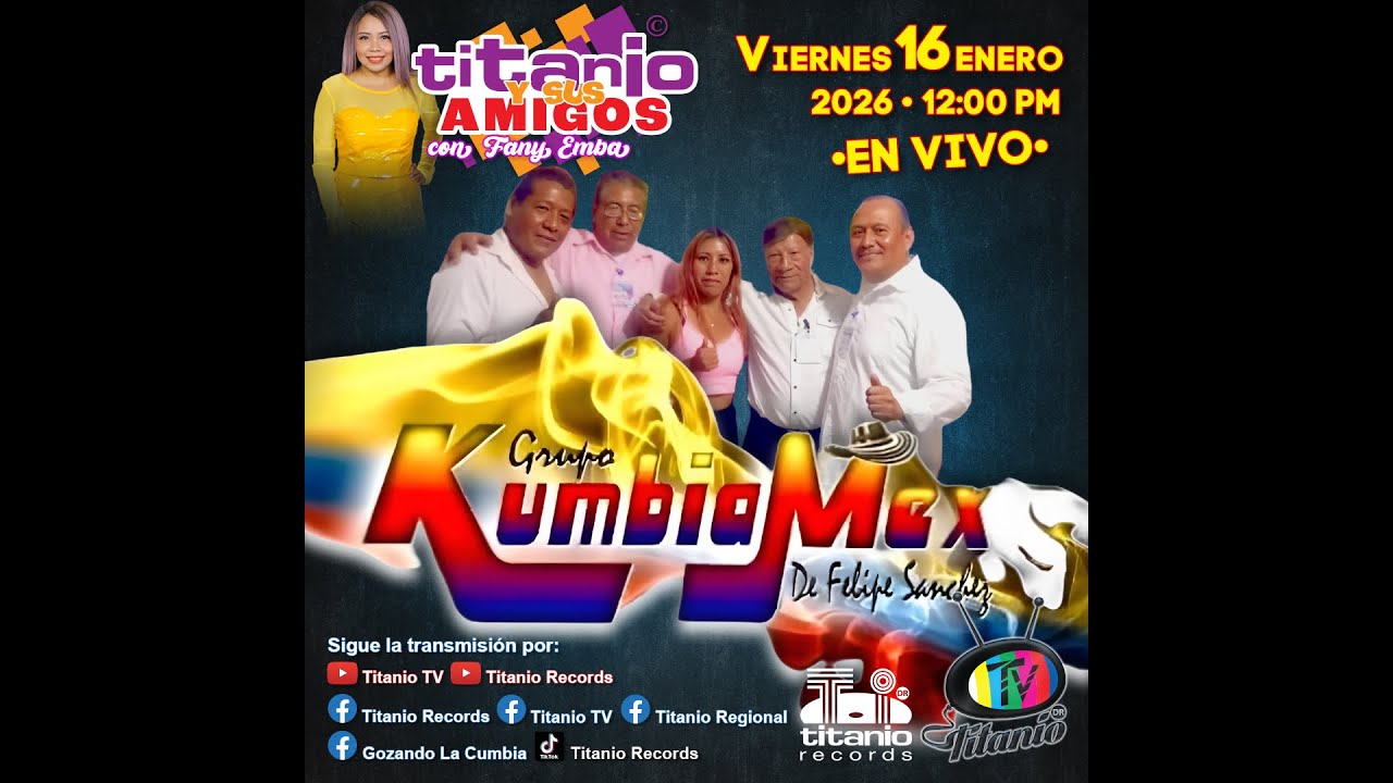 Grupo Kumbia Mex en Titanio Y Sus Amigos con Fany Emba