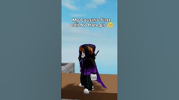 my cousin first edit no hate please 🥺 (#capcut #roblox)