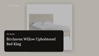 Birchaven Willow Upholstered Bed King | Zin Home