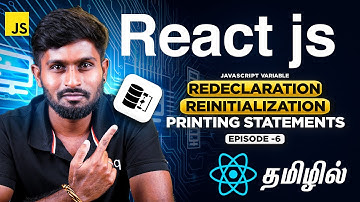 React Js Series for Beginners தமிழில் 6 : JS Basics : Redeclare, Reinitialize, and Print Statement