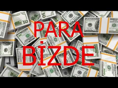 PARA BİZDE - PARA ÇOK - NAKARATLARI UZUN