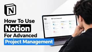 How to Use Notion for Advanced Project Management (2026 Tutorial) Guide