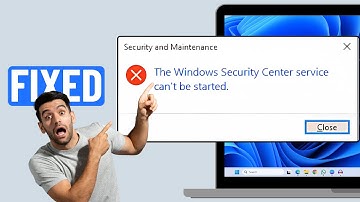 [FIXED] "Windows Security Center Service Can