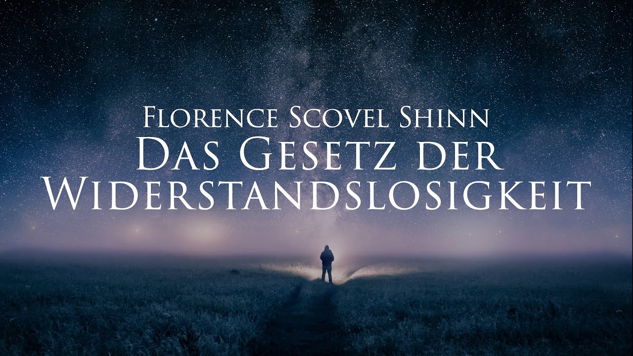 Das Gesetz der Widerstandslosigkeit - Florence Scovel Shinn (Hörbuch)