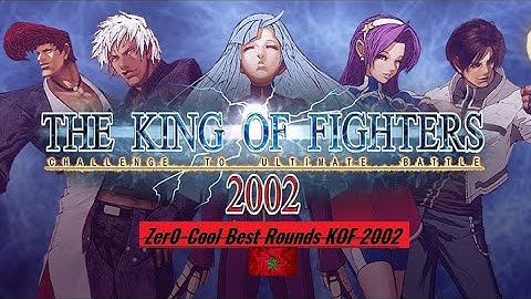 ZerO-Cool Best Rounds - KOF 2002