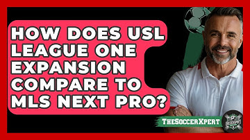 How Does USL League One Expansion Compare To MLS Next Pro? - The Soccer Xpert