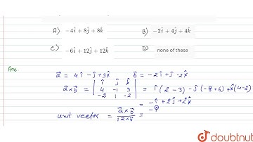 The vector  of magnitude  12, which is perpendicular  to both the vectors `4hati-hatj+3hatk`