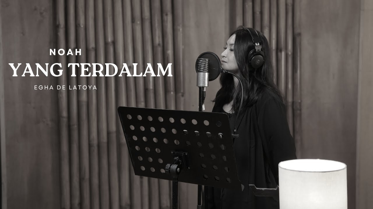 NOAH - YANG TERDALAM || COVER BY EGHA DE LATOYA
