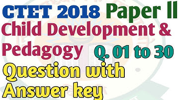 CTET 2018 paper 2 Child Development and pedagogy answer key is here....