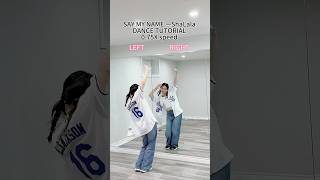 saymyname—ShaLala #dancetutorial 0.75xspeed #saymyname #shalala #kpop