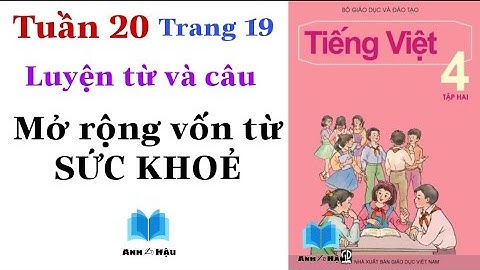 Tiếng Việt Lớp 4 | Tuần 20 | Luyện từ và câu | Mở rộng vốn từ SỨC KHOẺ | Trang 19