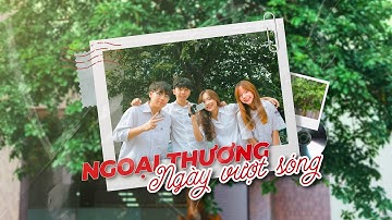 NGOẠI THƯƠNG NGÀY VƯỢT SÓNG | Official MV | NHTS 2025