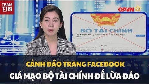 CẢNH BÁO TRANG FACEBOOK GIẢ MẠO BỘ TÀI CHÍNH ĐỂ LỪA ĐẢO