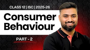 Consumer Behaviour 📚 | Part-2 📌 | Class-12 | ISC | Economics | Shubham Jagdish | 8112601234