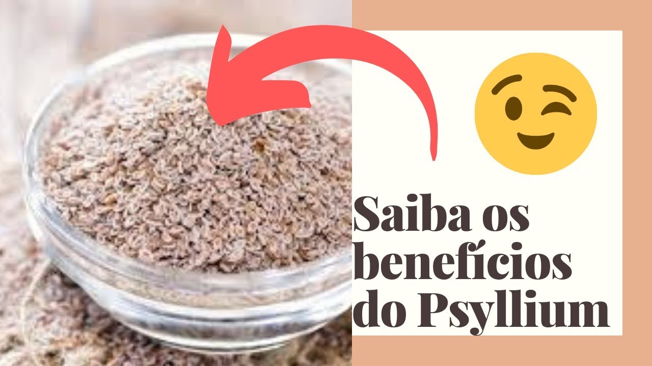 o que é psyllium[PARA QUE SERVER E SEUS BENEFÍCIOS]👍😀 YouTube