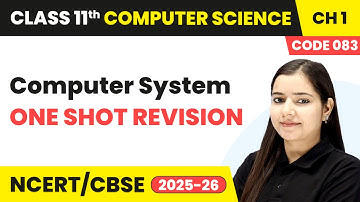 Computer System - One Shot Revision | Class 11 Computer Science Chapter 1 | CBSE 2025-26