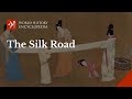 The Silk Road: Trade Route of the Ancient World