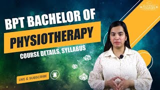 BPT Bachelor Of Physiotherapy Course details, Syllabus, Entrance Exams, Eligibility, Admissions,