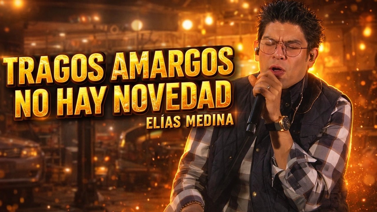 Elías Medina - Tragos Amargos / No Hay Novedad (Video Oficial) PEDA DE VATOS 2
