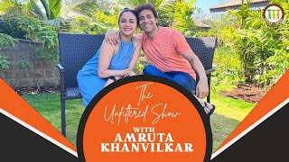 The Unfiltered Show Amruta Khanvilkar Himanshu Ashok Malhotra Ep 01