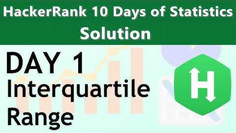 Day 1 - Interquartile Range Solution in HackerRank from 10 Days of Statistics
