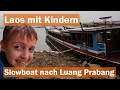 Laos mit Kindern | Mit dem Slowboat nach Luang Prabang | Weltreise mit Kindern - Weltreise VLOG #4