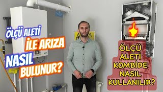 Kombi Arızası Nasıl Bulunur? Ölçü Aleti İle Arıza Tespiti Nasıl Yapılır?