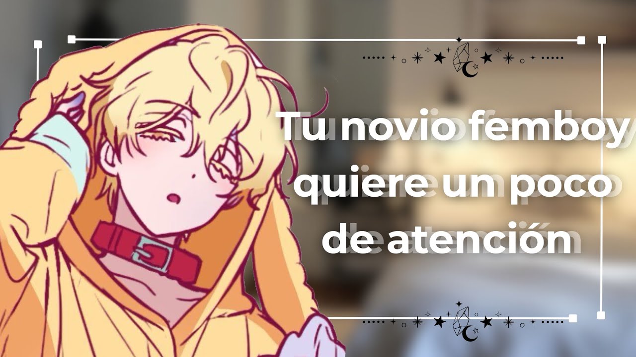 ★ Tu novio femboy quiere un poco de atención | Yaoi | Boy. ★