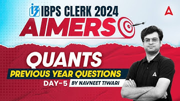 IBPS CLERK 2024 | Quants Previous Year Questions Part-5 | By Navneet Tiwari