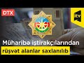 DTX: Vətən müharibəsi iştirakçılarından rüşvət alan vəzifəli şəxslər saxlanılıb