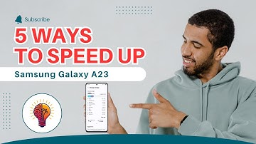 5 Ways To SPEED Up On Samsung Galaxy A23 – Boost Performance Fast!