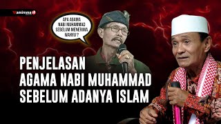 Penjelasan Agama Nabi Muhammad Sebelum Adanya Islam  Buya Syakur Yasin