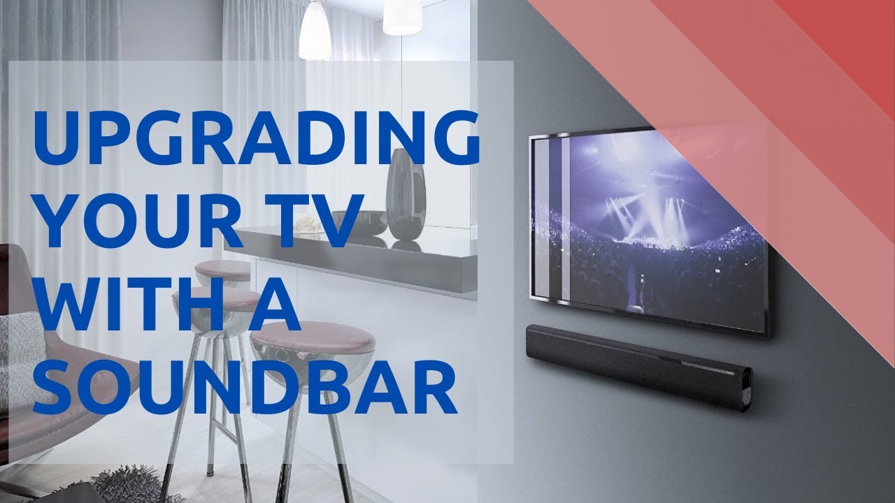 Upgrading your TV Sound with a Soundbar YouTube