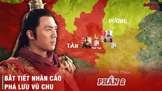 BINH TIÊN LÝ THẾ DÂN (PHẦN 2): BẮT SỐNG TIẾT NHÂN CẢO, ĐẠI PHÁ LƯU VŨ CHU