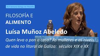 Quen leva o pan a casa? As mulleres e os niveis de vida do litoral de Galicia. Luísa Muñoz Abeledo
