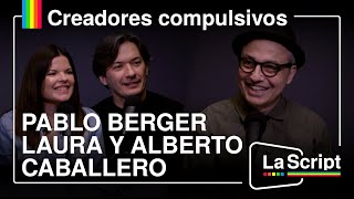 La Script | Pablo Berger, Laura y Alberto Caballero | De soñadores y machirulos