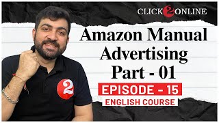 Amazon Manual Advertising Strategy | How to Setup Amazon Manual Campaign in English | Part -1 EP-15