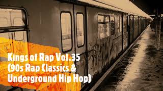 Kings of Rap (Vol.35) (90s Rap Classics &amp; Underground Hip Hop)