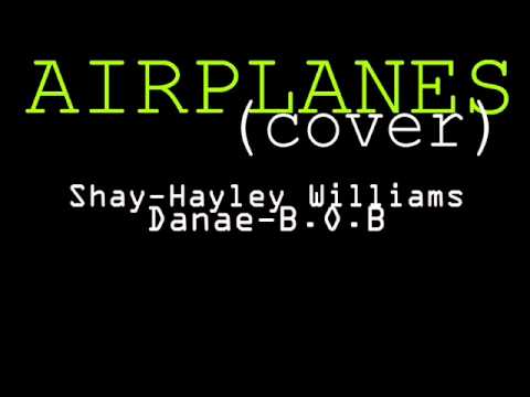 Airplanes - BOB, Hayley Williams (cover) not being...