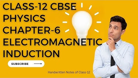 6.Electromagnetic Induction Chapter-6|| Class-12 Cbse Board || Handwritten Notes of Physics