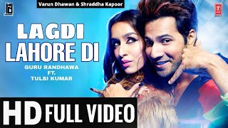 Lagdi Lahore Di (Full Video Song) Street Dancer 3d, Lagdi Lahore Di Aa Guru Randhawa Full Song,720p